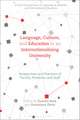 Language, Culture, and Education in an Internationalizing University: Perspectives and Practices of Faculty, Students, and Staff