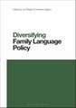 Diversifying Family Language Policy