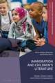 Immigration and Children’s Literature: Stories, Social Justice, and Critical Consciousness