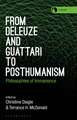 From Deleuze and Guattari to Posthumanism: Philosophies of Immanence