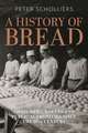 A History of Bread: Consumers, Bakers and Public Authorities since the 18th Century