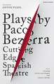 Plays by Paco Bezerra: Cutting-Edge Spanish Theatre: Grooming; Lord Ye Loves Dragons; Lulú; I Die for I Die Not