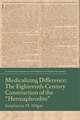 Medicalizing Difference: The Eighteenth-Century Construction of the "Hermaphrodite"