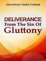 Deliverance From The Sin of Gluttony