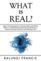 What is Real?