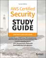 AWS Certified Security Study Guide: Specialty (SCS –C02) Exam, Second Edition