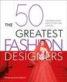 The 50 Greatest Fashion Designers