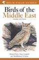 Field Guide to Birds of the Middle East: Third Edition