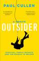 Outsider: A Memoir of Survival, Family Secrets and the Search to Belong