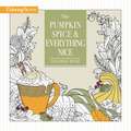 Pumpkin Spice and Everything Nice Coloring Book