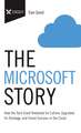 The Microsoft Story: How the Tech Giant Rebooted Its Culture, Upgraded Its Strategy, and Found Success in the Cloud