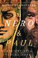 Nero and Paul: How the Gospel of Grace Defeated the Ruler of Rome