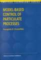 Model-Based Control of Particulate Processes