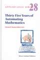 Thirty Five Years of Automating Mathematics