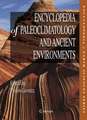 Encyclopedia of Paleoclimatology and Ancient Environments