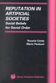 Reputation in Artificial Societies: Social Beliefs for Social Order