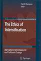 The Ethics of Intensification: Agricultural Development and Cultural Change