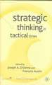 Strategic Thinking in Tactical Times