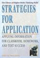 Strategies for Application: Applying Information for Classroom, Homework, and Test Success