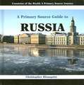 A Primary Source Guide to Russia