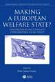 Making a European Welfare State? – Convergences and Conflicts Over European Social Policy