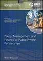 Policy, Management and Finance of Public–Private Partnerships