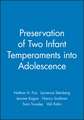 Preservation of Two Infant Temperaments into Adolescence