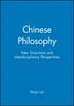 Chinese Philosophy – New Directions and Interdisciplinary Perspectives