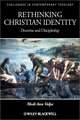 Rethinking Christian Identity: Doctrine and Discipleship