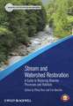 Stream and Watershed Restoration – A Guide to Restoring Riverine Processes and Habitats