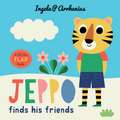 Jeppo Finds His Friends: A Lift-the-Flap Book