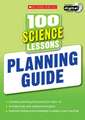 Scholastic: 100 Science Lessons: Planning Guide