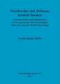 Overhowden and Airhouse, Scottish Borders: Characterization and Interpretation of Two Spectacular Lithic Assemblages from Sites Near the Overhowden He