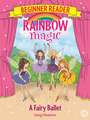 Rainbow Magic Beginner Reader: A Fairy Ballet: Book 7