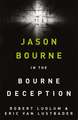 Lustbader, E: Robert Ludlum's The Bourne Deception