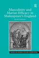 Masculinity and Marian Efficacy in Shakespeare's England