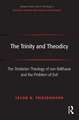 The Trinity and Theodicy: The Trinitarian Theology of von Balthasar and the Problem of Evil