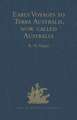 Early Voyages to Terra Australis, now called Australia: A Collection of Documents, and Extracts from early Manuscript Maps, illustrative of the History of Discovery on the Coasts of that vast Island, from the Beginning of the Sixteenth Century to the Time of Captain Cook