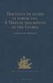 Tractatus de globis et eorum usu. A Treatise descriptive of the Globes constructed by Emery Molyneux: And published in 1592, by Robert Hues. With 'Sailing Directions for the Circumnavigation of England, and for a Voyage to the Straits of Gibraltar, from a 15th Century MS'