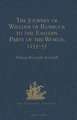 The Journey of William of Rubruck to the Eastern Parts of the World, 1253-55: As Narrated by Himself. With Two Accounts of the Earlier Journey of John of Pian de Carpine