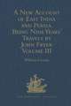 A New Account of East India and Persia. Being Nine Years' Travels, 1672-1681, by John Fryer: Volume III