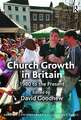 Church Growth in Britain: 1980 to the Present