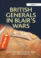 British Generals in Blair's Wars