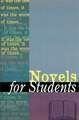 Novels for Students: Presenting Analysis, Context and Criticism on Commonly Studied Novels