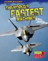 The World's Fastest Machines