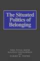 The Situated Politics of Belonging