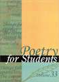 Poetry for Students, Volume 33: Presenting Analysis, Context, and Criticism on Commonly Studied Poetry