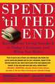 Spend 'Til the End