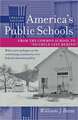 America′s Public Schools – From the Common School to "No Child Left Behind"