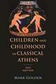 Children and Childhood in Classical Athens 2e